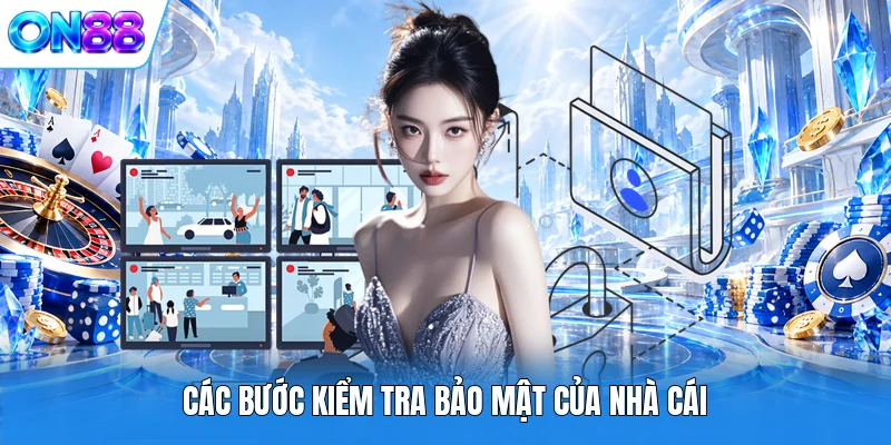 cac buoc kiem tra bao mat cua nha cai Các bước kiểm tra bảo mật của nhà cái