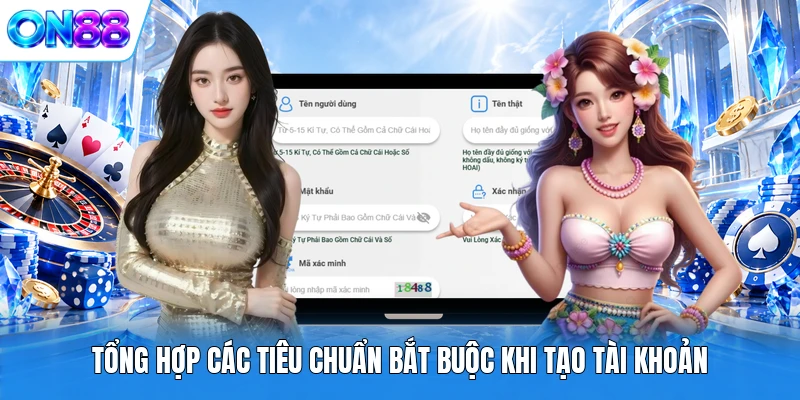 tong hop cac tieu chuan bat buoc khi tao tai khoan Tổng hợp các tiêu chuẩn bắt buộc khi tạo tài khoản
